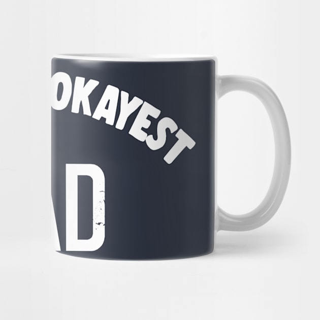 World's Okayest Dad - Humorous Dad Gift Idea by DankFutura